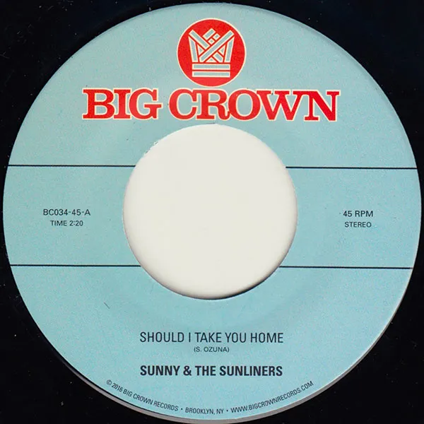 Big Crown Sunny & The Sunliners Should I Take You Home 45T single