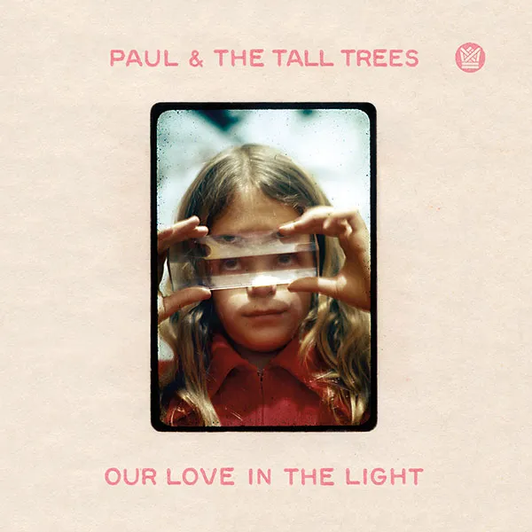 Paul & The Tall Trees Our Love In The Light vinyle LP