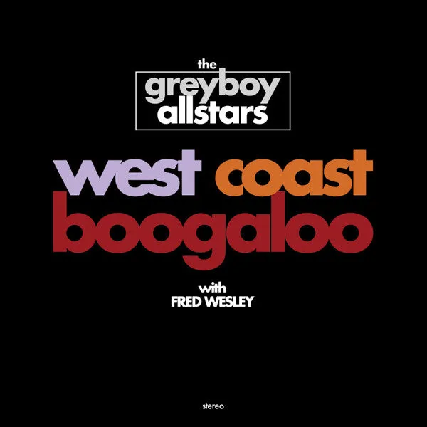Greyboy Allstars West Coast Boogaloo vinyle LP noir jazz