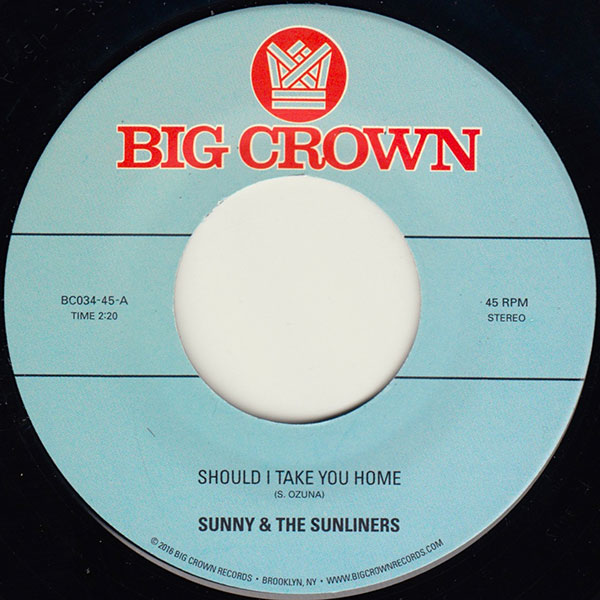 Big Crown Sunny & The Sunliners Should I Take You Home 45T single