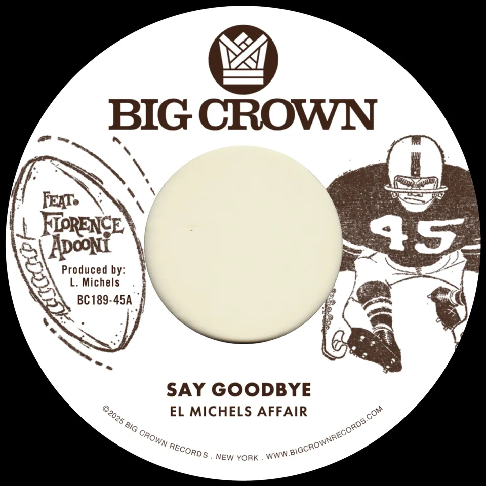 Big Crown El Michels Affair Say Goodbye 45T vinyle 7 pouces