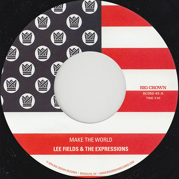 Big Crown Lee Fields Make The World vinyle 45T funk soul
