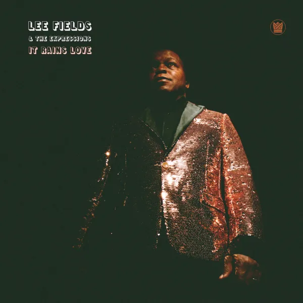 Big Crown Lee Fields It Rains Love album vinyle